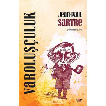 VAROLUŞCULUK - JEAN PAUL SARTRE