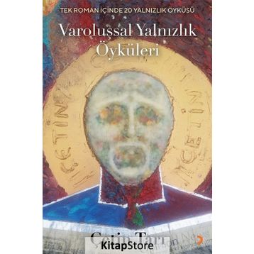 Varoluşsal Yalnızlık Öyküleri - Çetin Tarı