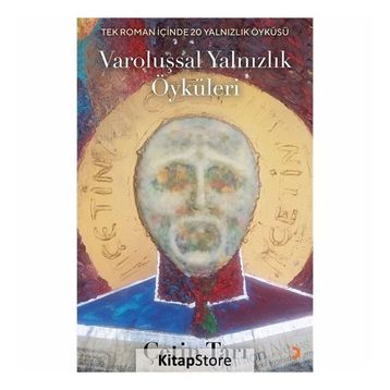 Varoluşsal Yalnızlık Öyküleri - Çetin Tarı