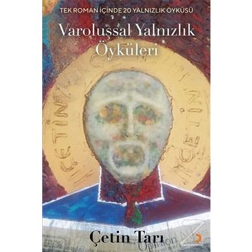 Varoluşsal Yalnızlık Öyküleri - Çetin Tarı