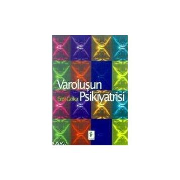 VAROLUŞUN PSIKIYATRISI - EROL GÖKA