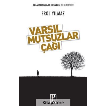 Varsıl Mutsuzlar Çağı - Erol Yılmaz