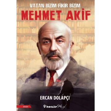 Vatan Bizim Fikir Bizim : Mehmet Akif - Ercan Dolapçı