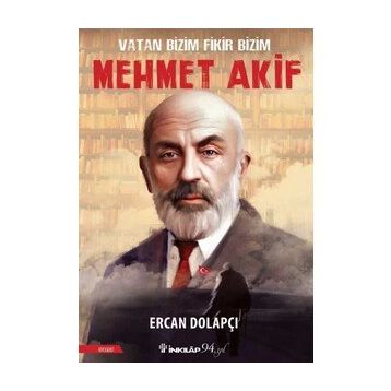 Vatan Bizim Fikir Bizim : Mehmet Akif - Ercan Dolapçı