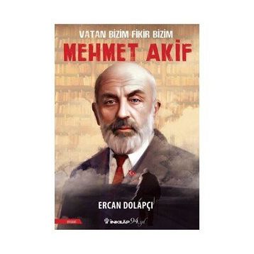 Vatan Bizim Fikir Bizim : Mehmet Akif - Ercan Dolapçı