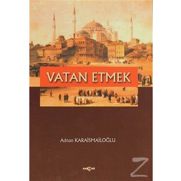 Vatan Etmek - Adnan Karaismailoğlu