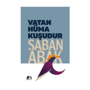 Vatan Hüma Kuşudur - Şaban Abak