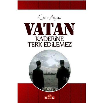 Vatan Kaderine Terk Edilemez - Cem Ayaz