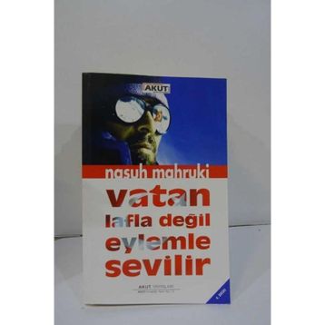 VATAN LAFLA DEĞİL EYLEMLE SEVILIR - NASUH MAHRUKI