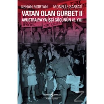 Vatan Olan Gurbet 2 / Kenan Mortan / İş Bankası Kültür Yayınları