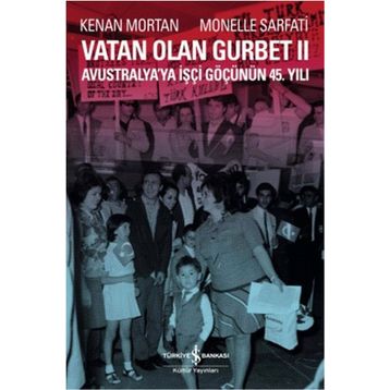 Vatan Olan Gurbet 2 / Kenan Mortan / İş Bankası Kültür Yayınları