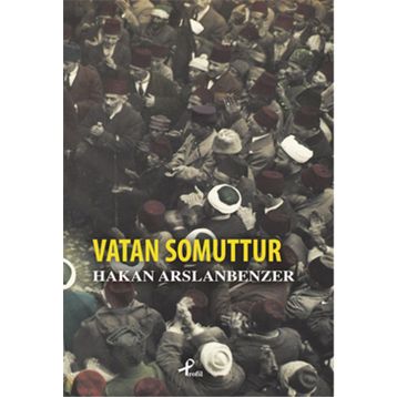 Vatan Somuttur - Hakan Arslanbenzer
