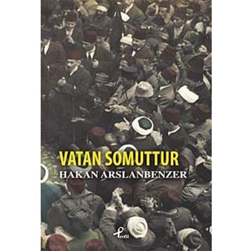 Vatan Somuttur - Hakan Arslanbenzer
