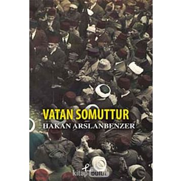 Vatan Somuttur - Hakan Arslanbenzer