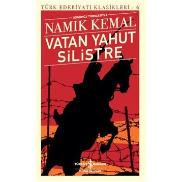 Vatan Yahut Silistre (Günümüz Türkçesiyle) - İş Bankası Kültür Yayınları