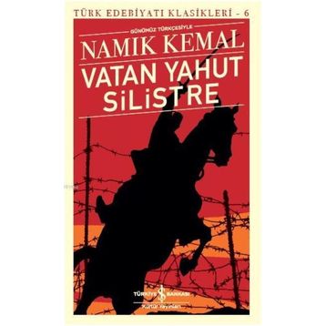 Vatan Yahut Silistre (Günümüz Türkçesiyle) - İş Bankası Kültür Yayınları