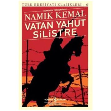 Vatan Yahut Silistre (Günümüz Türkçesiyle) - İş Bankası Kültür Yayınları