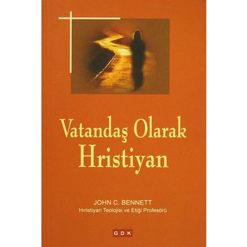 Vatandaş Olarak Hristiyan - John C. Bennett