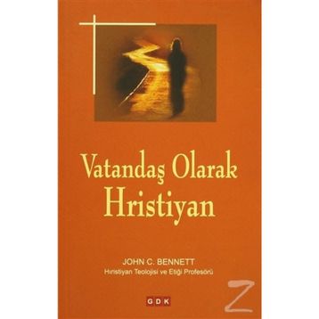 Vatandaş Olarak Hristiyan - John C. Bennett