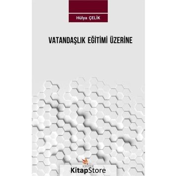 Vatandaşlık Eğitimi Üzerine - Hülya Çelik