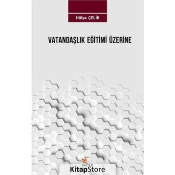 Vatandaşlık Eğitimi Üzerine - Hülya Çelik