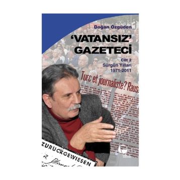 Vatansız Gazeteci Cilt: 2 - Doğan Özgüden