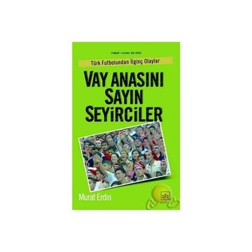 VAY ANASINI SAYIN SEYIRCILER - MURAT ERDIN