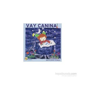 VAY CANINA - MEVLANA İDRİS