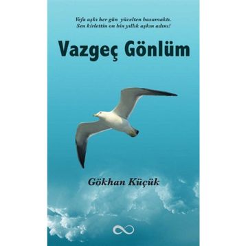 Vazgeç Gönlüm - Gökhan Küçük