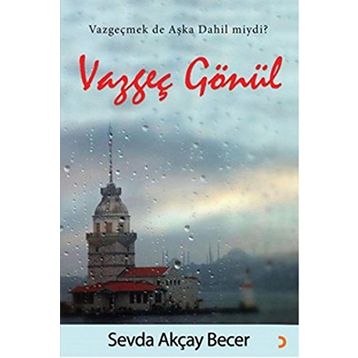 Vazgeç Gönül - Sevda Akçay Becer