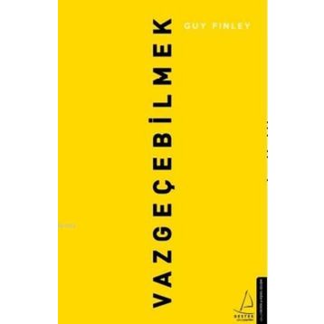 Vazgeçebilmek - Guy Finley