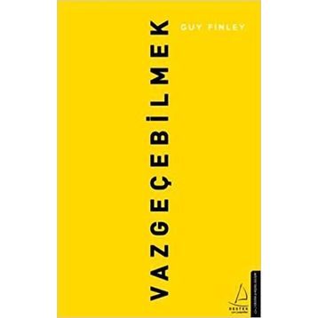 Vazgeçebilmek - Guy Finley
