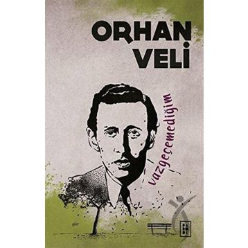 Vazgeçemediğim - Orhan Veli