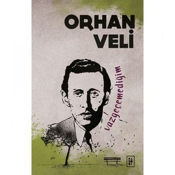 Vazgeçemediğim - Orhan Veli