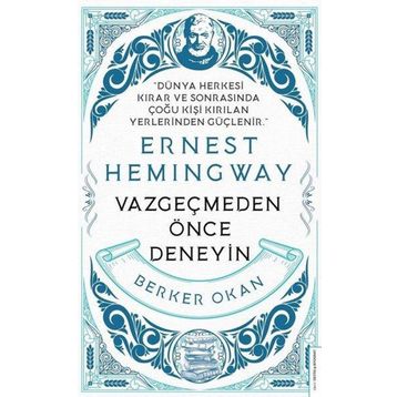 Vazgeçmeden Önce Deneyin - Ernest Hemingway