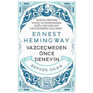 Vazgeçmeden Önce Deneyin - Ernest Hemingway