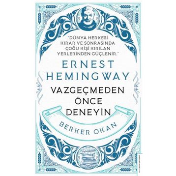 Vazgeçmeden Önce Deneyin - Ernest Hemingway