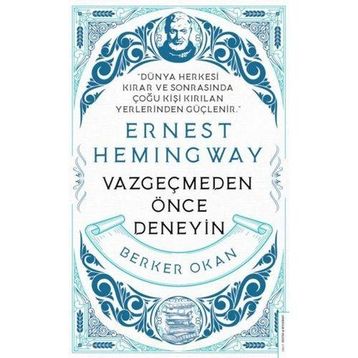 Vazgeçmeden Önce Deneyin - Ernest Hemingway