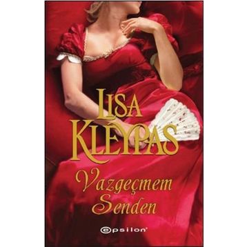 VAZGEÇMEM SENDEN - LISA KLEYPAS