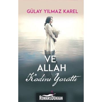Ve Allah Kadını Yarattı - Gülay Yılmaz Karel