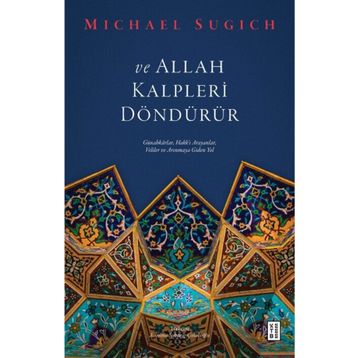ve Allah Kalpleri Döndürür - Michael Sugich