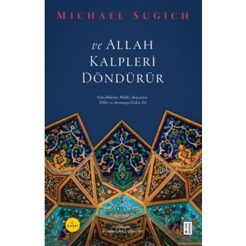 ve Allah Kalpleri Döndürür - Michael Sugich