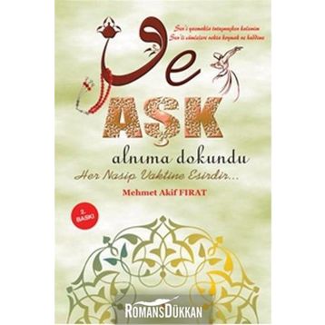 Ve Aşk Alnıma Dokundu - Mehmet Akif Fırat