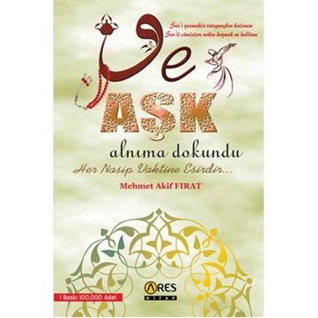 Ve Aşk Alnıma Dokundu - Mehmet Akif Fırat