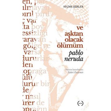 Ve Aşktan Olacak Ölümüm - Pablo Neruda