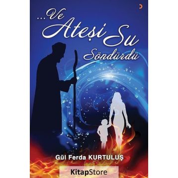 Ve Ateşi Su Söndürdü - Gül Ferda Kurtuluş