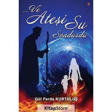 Ve Ateşi Su Söndürdü - Gül Ferda Kurtuluş
