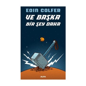 Ve Başka Bir Şey Daha - Eoin Colfer