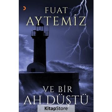 Ve Bir Ah Düştü - Fuat Aytemiz
