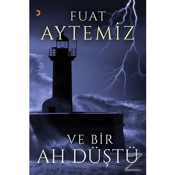 Ve Bir Ah Düştü - Fuat Aytemiz